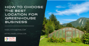 How to Choose the Best Location for Greenhouse Business